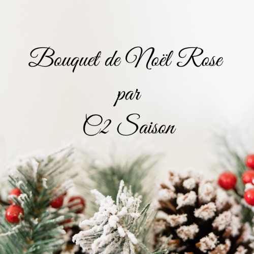 Bouquet de Noël Rose par C2 Saison
